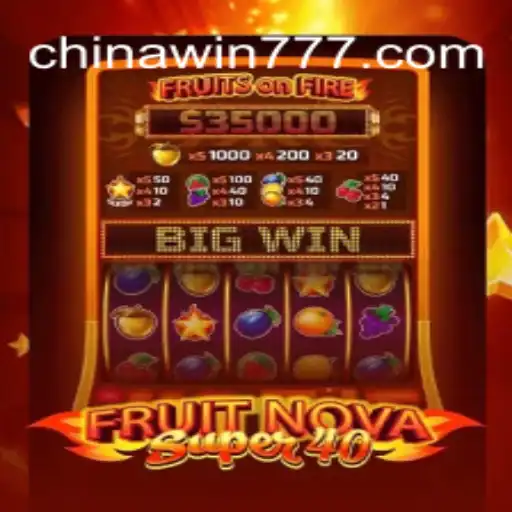 Discovering FruitNovaSuper40: A Stellar Slot Experience on CHINAWIN-777