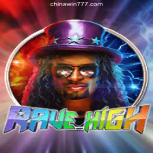 RaveHigh: The Premier Online Slots Experience on CHINAWIN-777 Platform