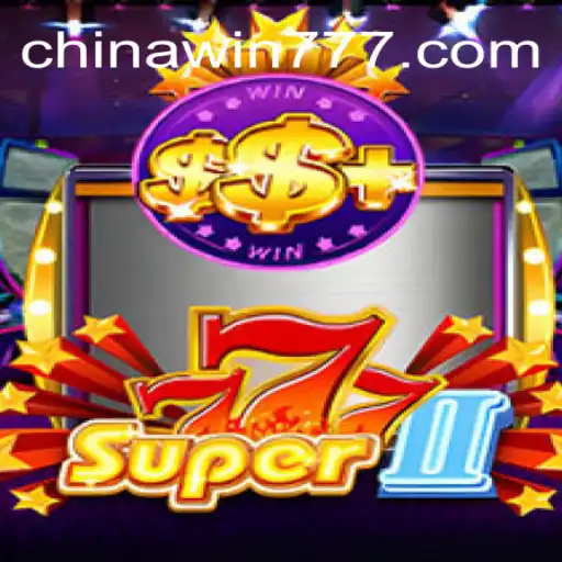 Discovering Super777II: A Glimpse into the CHINAWIN-777 Platform