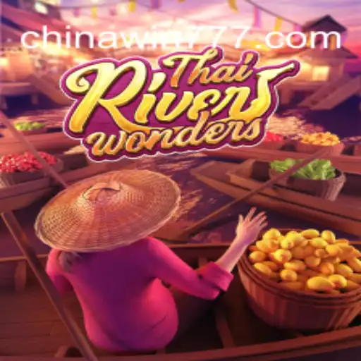 Exploring the Thrills of ThaiRiverWonders on CHINAWIN-777 Platform